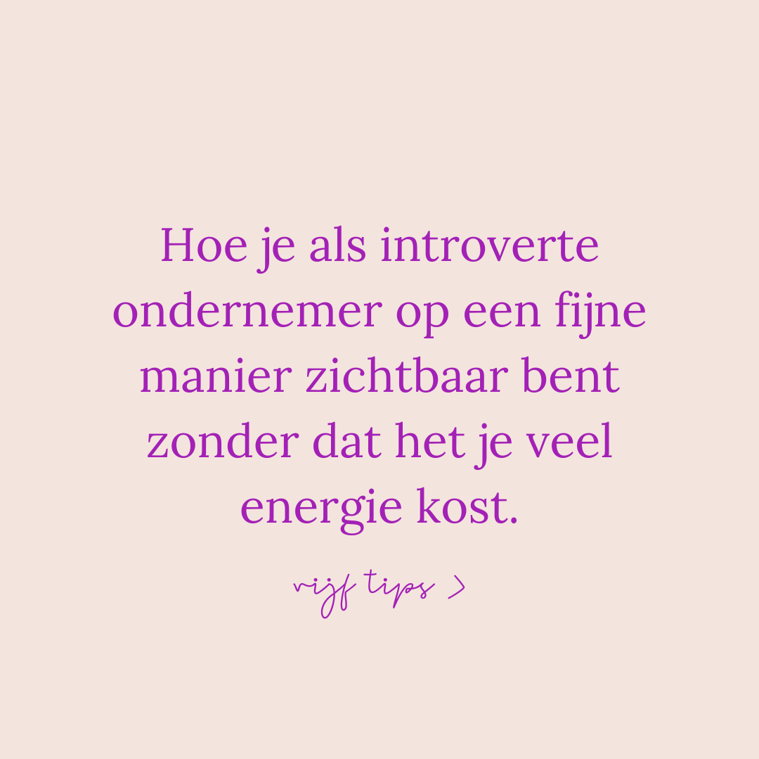 Hoe je als introverte ondernemer op een fijne manier online zichtbaar bent zonder dat het je veel energie kost